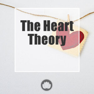 THE HEART – THEORY